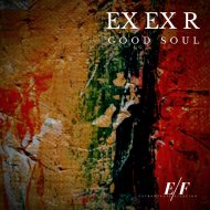 Ex Ex R - Good Soul (Original Mix)