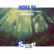 INDRA DV - Dominance (Original Mix)