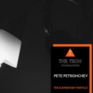 Pete Petrishchev - The Elementary Particle (Original Mix)