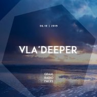 Vla\'deeper - Graal Radio Faces (06.10.2019) ()