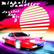 Mikhail Samoilov - Special Rap 3 (Long Awaited Mix) ()