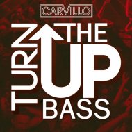 Carvillo - Turn Up The Bass (Original Mix)