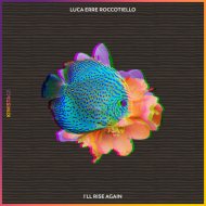Luca Erre Roccotiello - I\'ll Rise Again (Radio Edit)