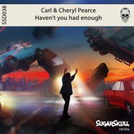 Carl Pearce, Cheryl Pearce - Haven\'t You Had Enough (Sugar Skull Digital)
