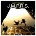 Dirty Shade - J.M.P.R.S. (Original Mix)