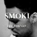 Smoki - Let You Go (Original Mix)