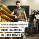 Narcotic Sound and Christian D - Unidos pela Musica (Dj Dark Remix)