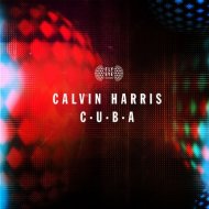 Calvin Harris - C.U.B.A (Daniel Dram Edit)