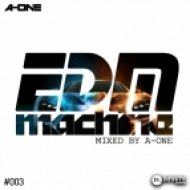 EDM MACHINE #003 - MIXED BY A-ONE ()