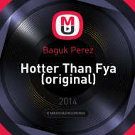 Baguk Perez - Hotter Than Fya (Original mix) (original)