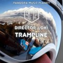 Director: Loki - Trampline (Original mix)