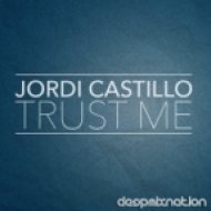 Jordi Castillo - Trust Me (Original Mix)