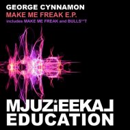 George Cynnamon - Make Me Freak (Original Mix)
