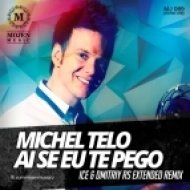Michel Telo - Ai Se Eu Te Pego (Ice & Dmitriy Rs Extended Remix) (Ice & Dmitriy Rs Extended Remix)