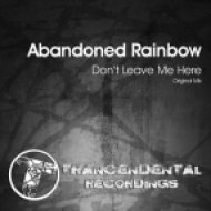 Abandoned Rainbow - Don\'t Leave Me Here (Original Mix)