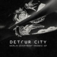 Detour City - Merlin (Everybody Knows) (Original mix)