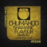 Chumahod - Shamanic Flavour (Ataman Live Remix)