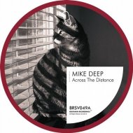 Mike Deep - Across the Distance (Original Mix)