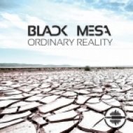 Black Mesa - Ordinary Reality (Original Mix)