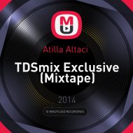 Atilla Altaci - TDSmix Exclusive (Mixtape)
