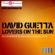 David Guetta - Lovers On The Sun (Dj Legran & Dj Alex Rosco Remix) (Dj Legran & Dj Alex Rosco Remix)