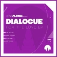 Dialogue - For the Love (Original mix)
