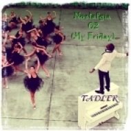 TADLER - Nostalgia 02 (My Friday)