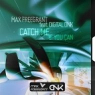 Max Freegrant feat. digital DNK - Catch Me If You Can (Extended Mix)