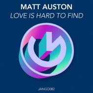 Matt Auston - Love Is Hard To Find (Original Mix)