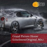 Grand Picture House - Loneliness (Original Mix)