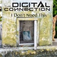 The Digital Connection - I Don\'t Need This (Original mix)