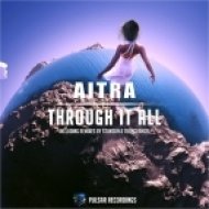 Aitra - Through It All (Original Mix)