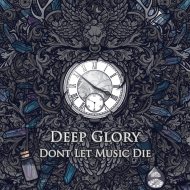 Deep Glory - Dont Let Music Die (Original mix)