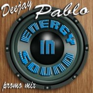 Deejay Pablo - Energy In Sound PROMO MIX ()