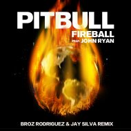 Pitbull feat. John Ray - Fireball (Broz Rodriguez & Jay Silva Remix) (Broz Rodriguez & Jay Silva Remix)