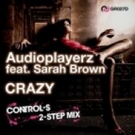 Audioplayerz Feat. Sarah Brown - Crazy (Control-S 2-Step Mix)