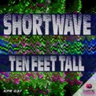 Shortwave - Ten Feet Tall (Original mix)