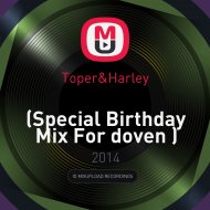 Toper&Harley - Get Ready (Special Birthday Mix For doven) ((Special Birthday Mix For doven ))