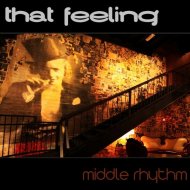 Middle Rhythm - That Feeling (Original mix)