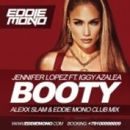 Jennifer Lopez feat. Iggy Azalea - Booty (Alexx Slam & Eddie Mono Club Mix) (Alexx Slam & Eddie Mono Club Mix)