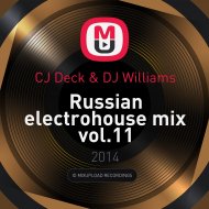 CJ Deck & DJ Williams - Russian electrohouse mix vol.11 ()