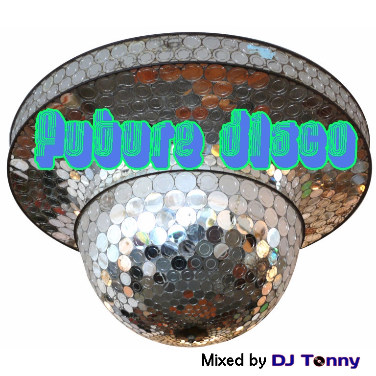 DJ TONNY - Future Disco (Mixing Session\'14 #1)
