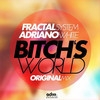 Fractal System vs. Adriano White - Bitch\'s World (Original mix)