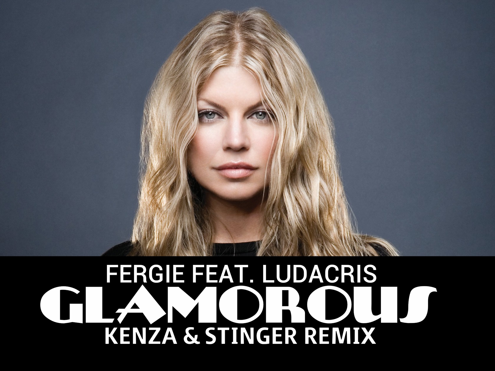 Fergie feat. Ludacris - Glamorous (KENZA & STINGER REMIX) (KENZA & STINGER REMIX)