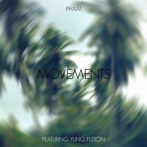 Pham - Movements ft. Yung Fusion (Original mix)