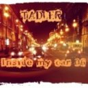 TADLER - Inside my car 06 (Inside my car)