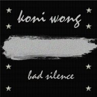 Koni Wong - Bad Silence (Original Mix)