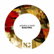 Jaques Le Noir - Electric (Original Mix)