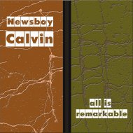 Newsboy Calvin - All Is Remarkable (Original Mix)