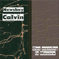 Newsboy Calvin - One Morning In Moscow (Original Mix)